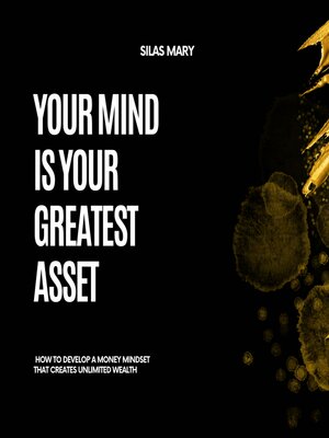 cover image of Your Mind is Your Greatest Asset